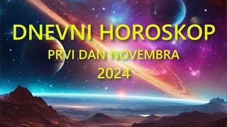 DNEVNI HOROSKOP PRVI DAN NOVEMBRA 2024 [upl. by Weiss181]