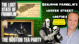 73 Ben Franklins Craven Street Corpses  The Lost State of Franklin  The Boston Tea Party [upl. by Aubarta82]