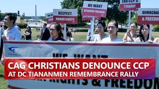 CAG Christians Denounce CCP at DC Tiananmen Remembrance Rally [upl. by Sternlight]