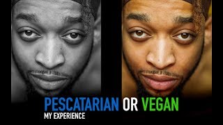 Pescatarian or Vegan diet  My Personal Experience 2018 [upl. by Suolekcin]