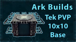 Ark Builds  New Tek 10x10 PVP Base [upl. by Arvell45]