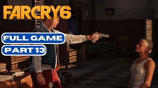 FAR CRY 6 Gameplay Walkthrough Part 13 FULL GAME 4K 60FPS  No Commentary [upl. by Johppah]