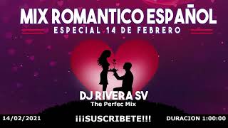 Mix Romantico Español  Dj Rivera SV Especial 14 De Febrero [upl. by Rondi]