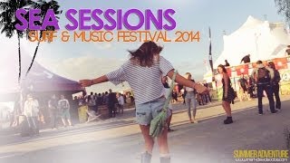 Sea Sessions Surf amp Music festival  Summer Adventure 2014 [upl. by Tareyn]