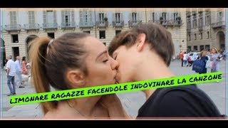 LIMONARE RAGAZZE facendole INDOVINARE LA CANZONE [upl. by Ellenehs]