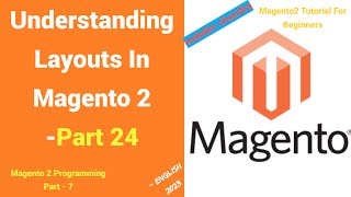 Understanding Layouts In Magento 2  Part  24  Magento2 Tutorial For Beginners  English [upl. by Tacy]