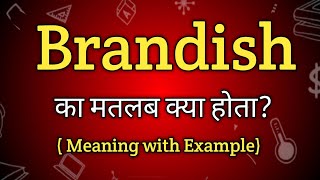 Brandish Meaning in Hindi  Brandish Ka Matlab kya Hota hai  English to Hindi dictionary [upl. by Bellda229]