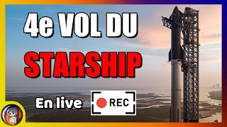 LIVE 4e Lancement du STARSHIP de SpaceX  6 Juin 2024 SpaceX Débarque   Le Journal de lEspace [upl. by Atener]