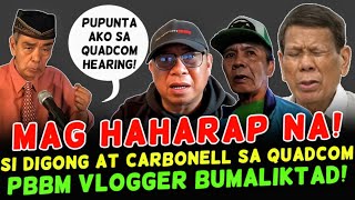 bistado Carbonell At Digong Mag Kikita Sa Quadcom PBBM Vlogger Buma liktad At Sini raan Ang Admin [upl. by Barboza]