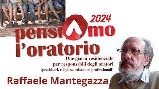 Pensiamo loratorio 2024  intervento del dottor Raffaele Mantegazza [upl. by Adnwahs990]