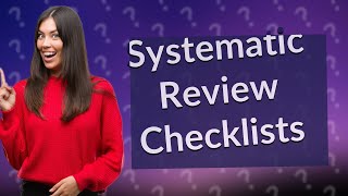 What is a systematic review checklist [upl. by Bausch]