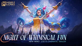 Night of Whimsical Fun  Cici  New Hero Cinematic Trailer  Mobile Legends Bang Bang [upl. by Nelad]