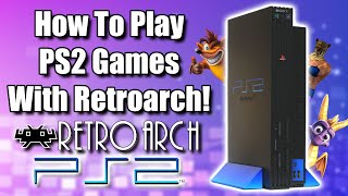 How To Play PS2 Games With RetroArch New PCSX2 Core [upl. by Jolie]