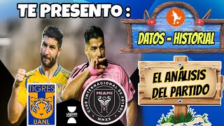 Te presento datos del Tigres vs Inter Miami hoy  Historial análisis y como vienen los equipos [upl. by Ezra348]