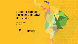 1º Encontro Binacional de Intercâmbio em Psicologia Brasil e Cuba [upl. by Quintana]