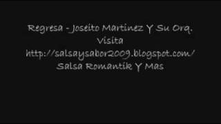 Regresa  Joseito Martinez Y Su Orq [upl. by Ainesell]