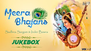 Meera Bhajans Jukebox By Sadhna Sargam Inder Bawra amp Ravindra Jain  Vol  I [upl. by Isawk100]