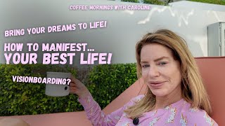 How to Manifest Your Goals and Live Your Best Life Coffee mornings with Caroline EP 3 [upl. by Nahguav]