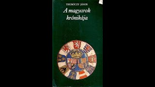 Thuróczy János A ​magyarok krónikája hangoskönyv  teljes [upl. by Rew454]