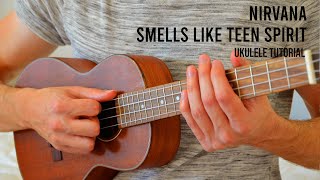 Nirvana  Smells Like Teen Spirit EASY Ukulele Tutorial With Chords  Lyrics [upl. by Nahsab]