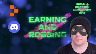 Build a Discord Currency Bot 5  Earning and Robbing [upl. by Ohl]