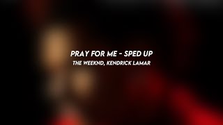 pray for me the weeknd kendrick lamar sped up [upl. by Daisi]