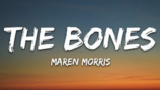 Maren Morris  The Bones Lyrics [upl. by Yatnuahs]