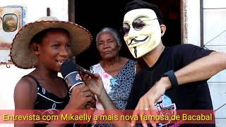 Entrevista com Mikaelly  A gente foge pra Miami Muda de nome  Bacabal Maranhão [upl. by Flor]