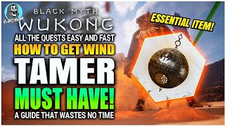 HOW TO GET The Wind Tamer GUIDE Black Myth Wukong [upl. by Cruce541]