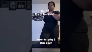 Day 17 Watch Me Shrink  water fast day 3 weighlossjourney shortsfeed fyp weightloss [upl. by Freddy94]