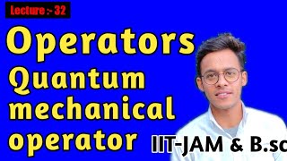 Quantum mechanicslecture32 Operators in Quantum mechanics quantum mechanical operators for bsc [upl. by Notlaw]