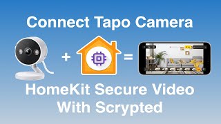 How to Connect Tapo Camera to HomeKit Secure Video using Scrypted  Easy Setup Guide [upl. by Narret]