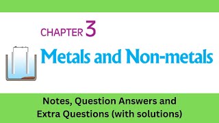 Ch3 Metals and Nonmetals  Notes QA Extra Questions with solutions  Class 10 Science [upl. by Brighton]