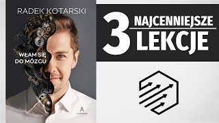 Radek Kotarski Włam się do mózgu  3 Najcenniejsze Lekcje recenzja [upl. by Rizzi37]