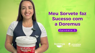 Meu Sorvete faz Sucesso com a Doremus  Episódio 3 [upl. by Chura154]