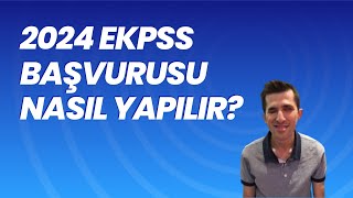 2024 EKPSS başvurusu nasıl yapılır EKPSS başvurusu için bilmeniz gerekenler [upl. by Eimma]