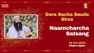 Sirsa  15 October 2023  Live Naamcharcha Satsang  SaintMSGInsan [upl. by Ainad]