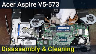 Acer Aspire V5573 Disassembly Fan Cleaning and Thermal Paste Replacement Guide [upl. by Vashti]