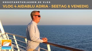 AIDAblu Adria Vlog 4 Seetag und Suite in Venedig für 100€ [upl. by Asteria]