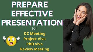 How to prepare an effective presentation for DC meeting  project review  PhD viva  project viva [upl. by Bove10]