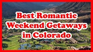 5 Best Romantic Weekend Getaways in Colorado  US Travel Guide [upl. by Arney]