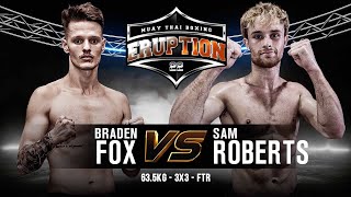 Braden Fox Vs Sam Roberts  Eruption Muay Thai 22 [upl. by Vlada]