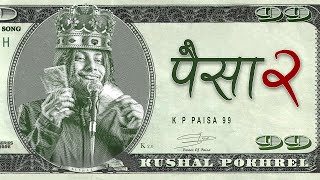 Paisa 20  Ninety Nine  Official song 2023  Kushal Pokhrel [upl. by Arze]