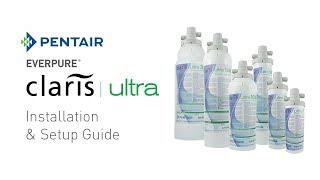 How To Install amp Set Up A Pentair Everpure Claris Ultra Water Filter System [upl. by Ecadnac795]