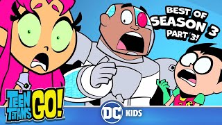 Season 3 BEST Moments Part 3  Teen Titans Go  dckids [upl. by Deehan]