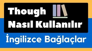 İngilizce Bağlaçlar  Though Nasıl Kullanılır [upl. by Nirtiak]