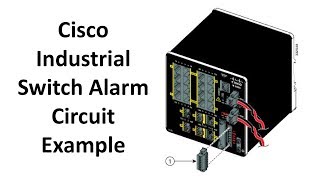 Cisco Industrial Switch Alarm Circuit Example [upl. by Nothsa409]