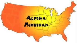 How to Say or Pronounce USA Cities — Alpena Michigan [upl. by Etheline423]