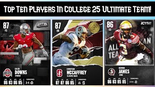 Everyone Needs These Cards The Top 10 Players In College 25 Ultimate Team Right Now [upl. by Ame]