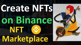 How to Create NFT on Binance NFT Marketplace  Sell NFTs on Binance  Binance NFT Marketplace [upl. by Anahsirk]